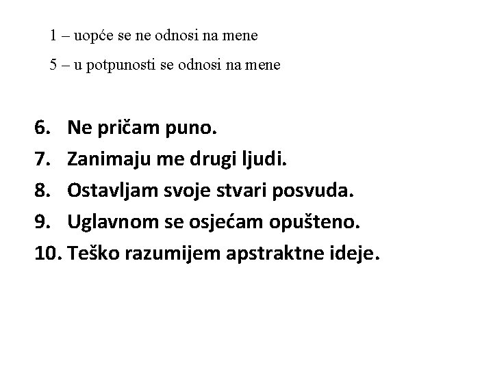 1 – uopće se ne odnosi na mene 5 – u potpunosti se odnosi
