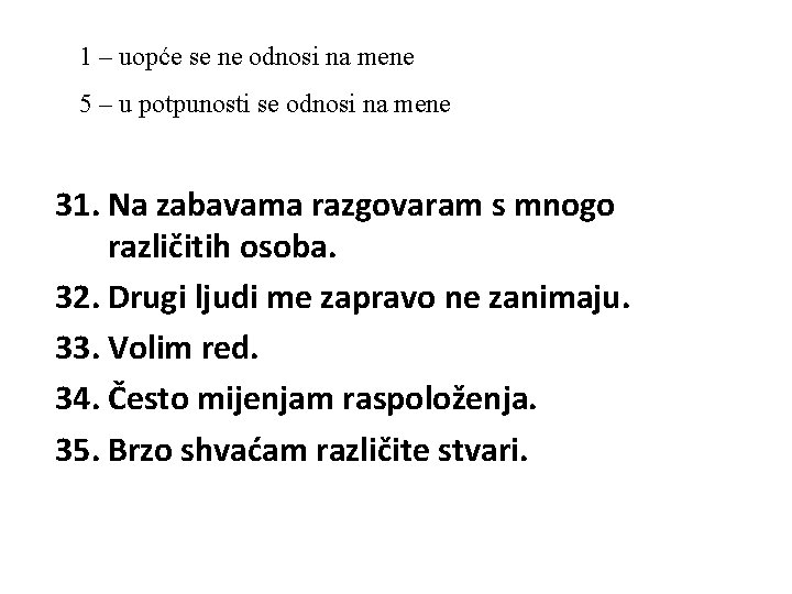 1 – uopće se ne odnosi na mene 5 – u potpunosti se odnosi