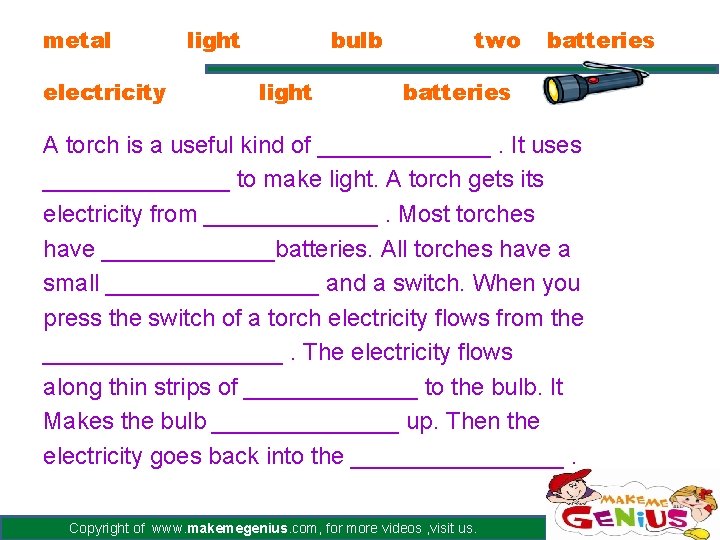 metal electricity light bulb light two batteries A torch is a useful kind of