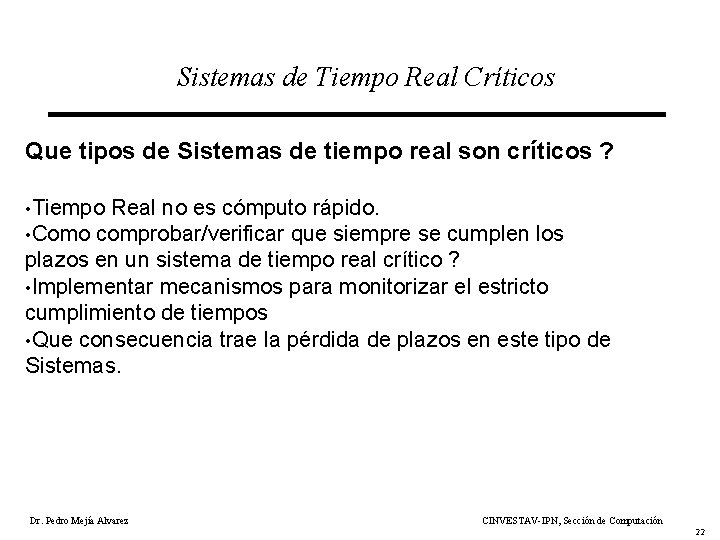 Sistemas de Tiempo Real Críticos Que tipos de Sistemas de tiempo real son críticos