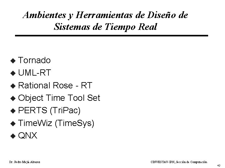Ambientes y Herramientas de Diseño de Sistemas de Tiempo Real u Tornado u UML-RT