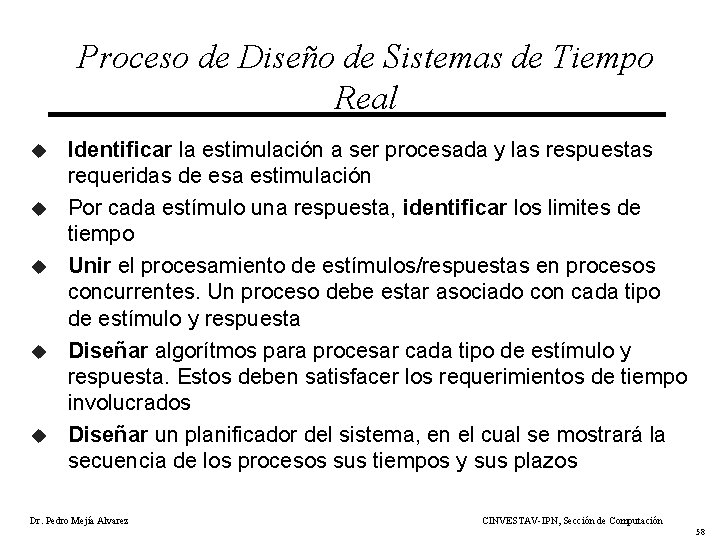 Proceso de Diseño de Sistemas de Tiempo Real u u u Identificar la estimulación