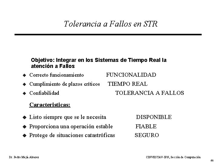 Tolerancia a Fallos en STR Objetivo: Objetivo Integrar en los Sistemas de Tiempo Real