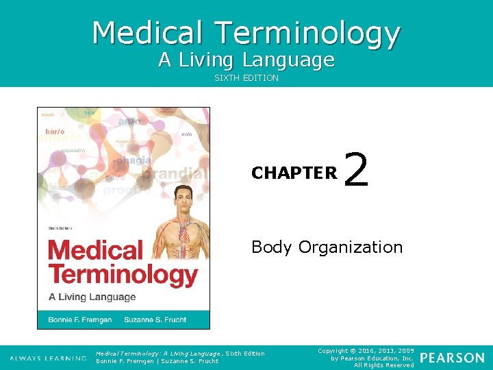 Medical Terminology A Living Language SIXTH EDITION CHAPTER 2 Body Organization Medical Terminology: A