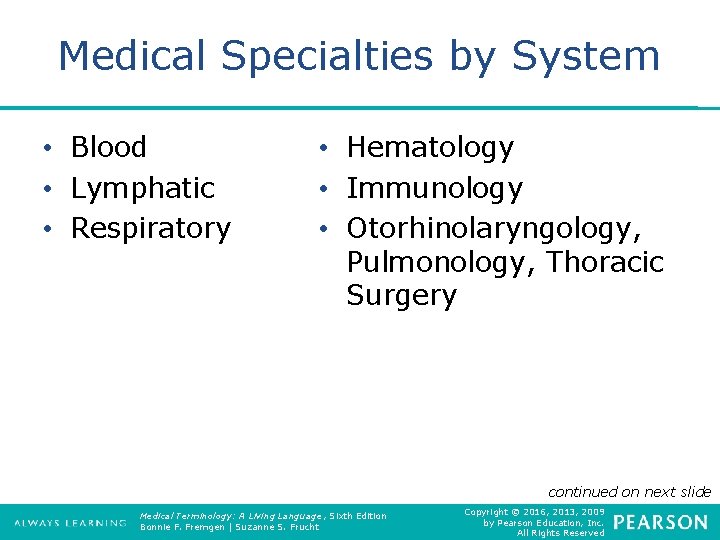 Medical Specialties by System • Blood • Lymphatic • Respiratory • Hematology • Immunology