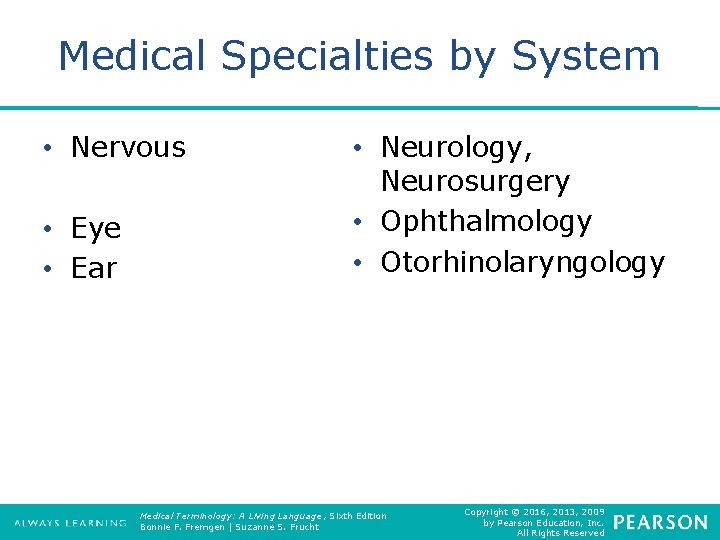 Medical Specialties by System • Nervous • Eye • Ear • Neurology, Neurosurgery •