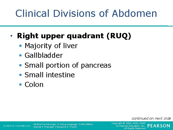 Clinical Divisions of Abdomen • Right upper quadrant (RUQ) § § § Majority of