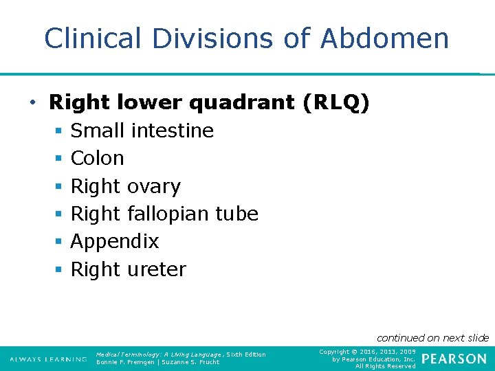 Clinical Divisions of Abdomen • Right lower quadrant (RLQ) § § § Small intestine