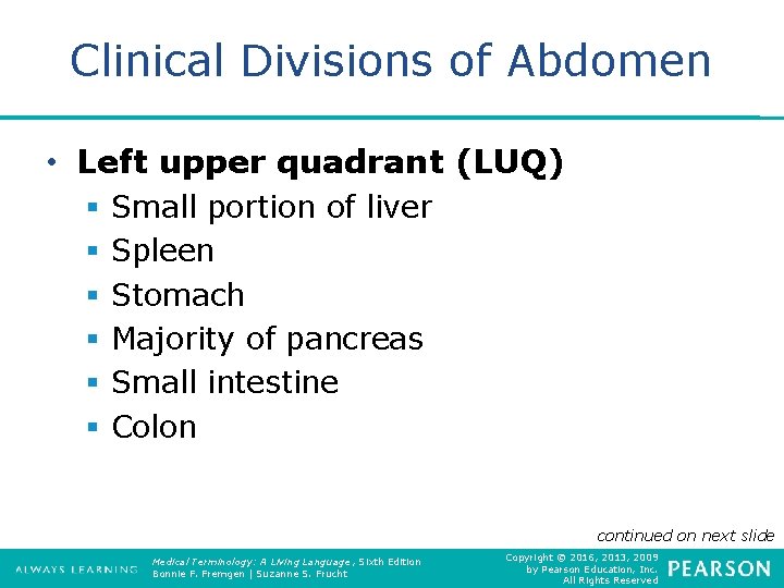 Clinical Divisions of Abdomen • Left upper quadrant (LUQ) § § § Small portion