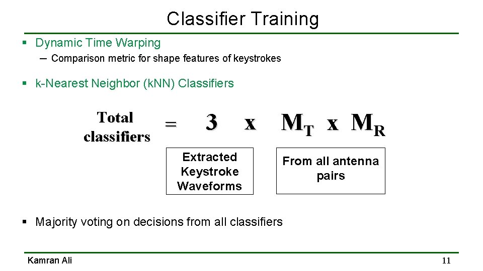 Classifier Training § Dynamic Time Warping ─ Comparison metric for shape features of keystrokes Classifier Training § Dynamic Time Warping ─ Comparison metric for shape features of keystrokes