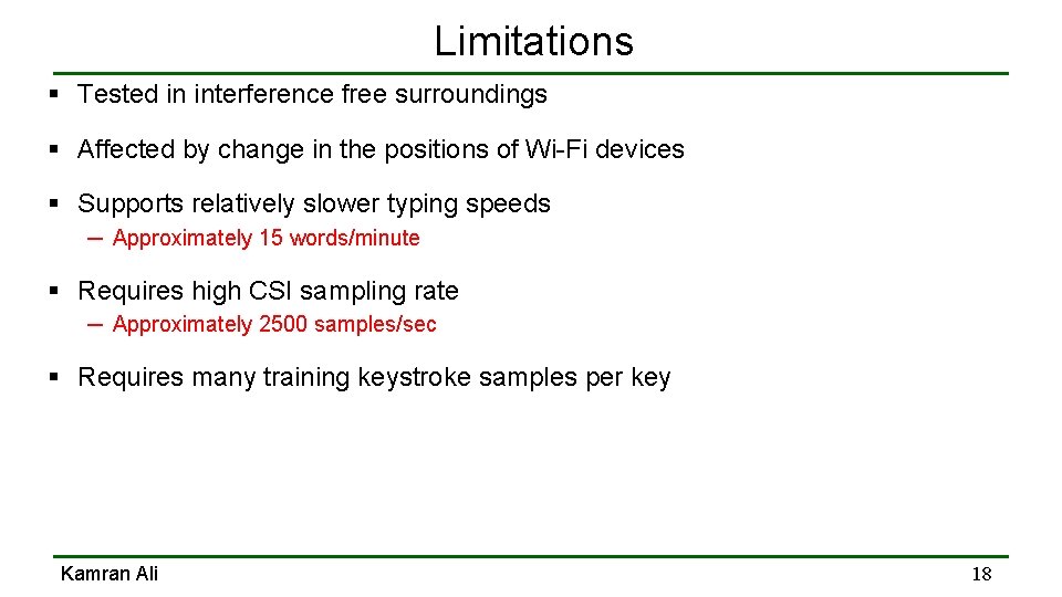 Limitations § Tested in interference free surroundings § Affected by change in the positions Limitations § Tested in interference free surroundings § Affected by change in the positions
