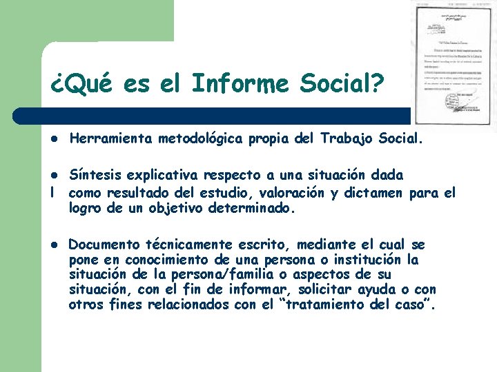 ¿Qué es el Informe Social? l Herramienta metodológica propia del Trabajo Social. Síntesis explicativa ¿Qué es el Informe Social? l Herramienta metodológica propia del Trabajo Social. Síntesis explicativa