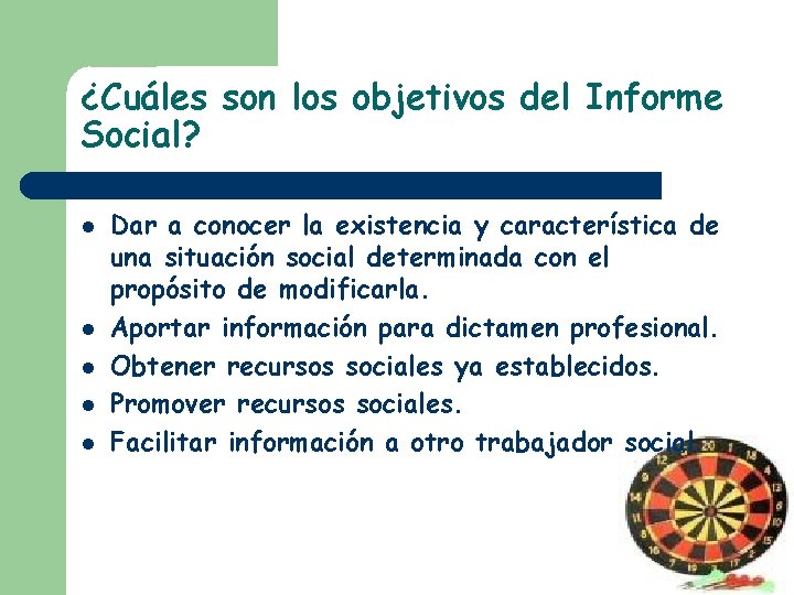 ¿Cuáles son los objetivos del Informe Social? Dar a conocer la existencia y característica ¿Cuáles son los objetivos del Informe Social? Dar a conocer la existencia y característica