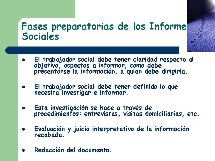 Fases preparatorias de los Informes Sociales El trabajador social debe tener claridad respecto al Fases preparatorias de los Informes Sociales El trabajador social debe tener claridad respecto al