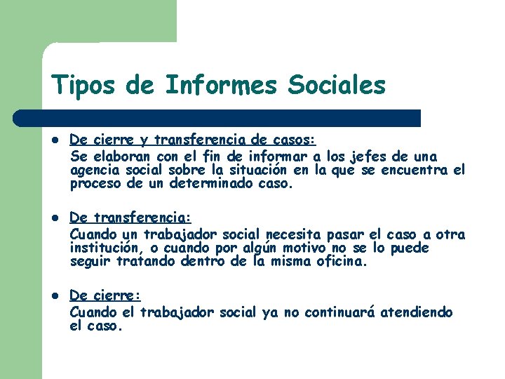Tipos de Informes Sociales De cierre y transferencia de casos: Se elaboran con el Tipos de Informes Sociales De cierre y transferencia de casos: Se elaboran con el