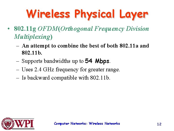Wireless Physical Layer • 802. 11 g OFDM(Orthogonal Frequency Division Multiplexing) – An attempt