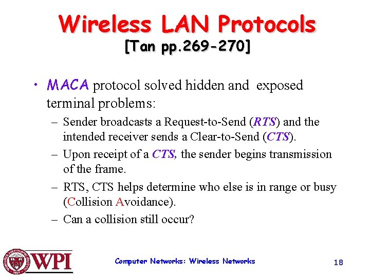 Wireless LAN Protocols [Tan pp. 269 -270] • MACA protocol solved hidden and exposed