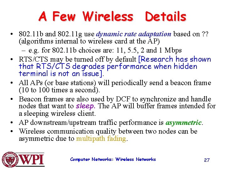 A Few Wireless Details • 802. 11 b and 802. 11 g use dynamic
