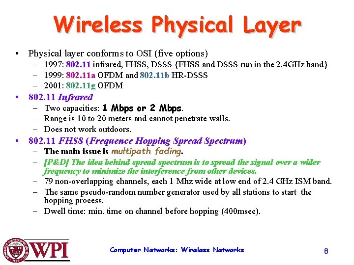 Wireless Physical Layer • Physical layer conforms to OSI (five options) – 1997: 802.