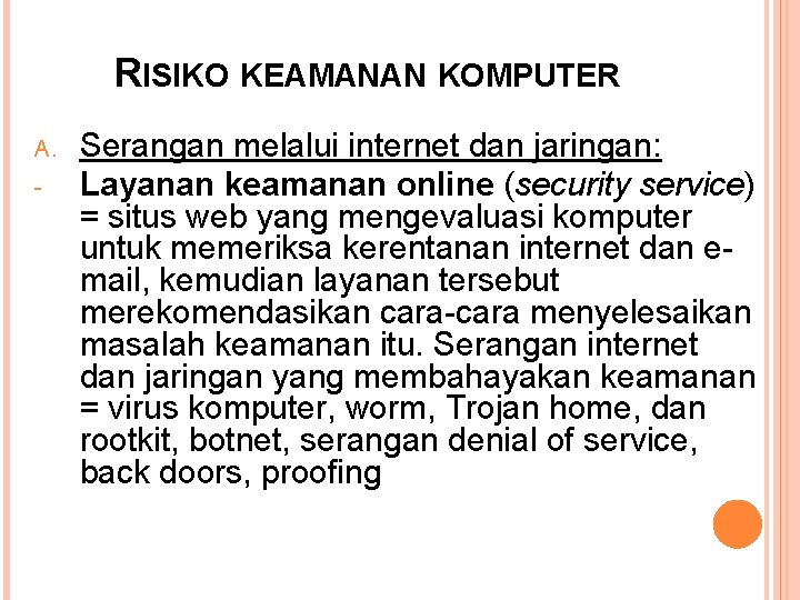 RISIKO KEAMANAN KOMPUTER A. - Serangan melalui internet dan jaringan: Layanan keamanan online (security