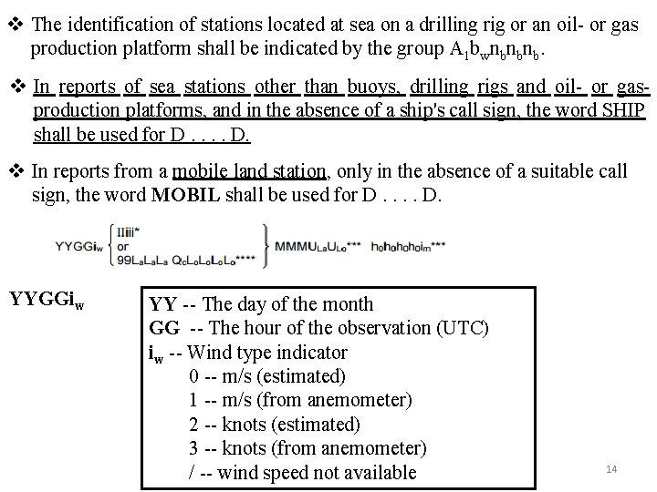 v The identification of stations located at sea on a drilling rig or an