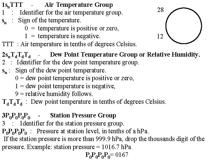 1 sn. TTT - Air Temperature Group 1 : Identifier for the air temperature