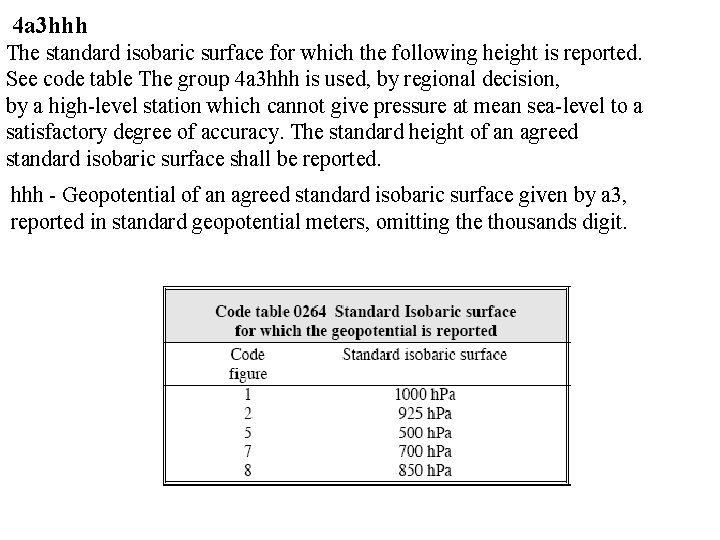 4 a 3 hhh The standard isobaric surface for which the following height is