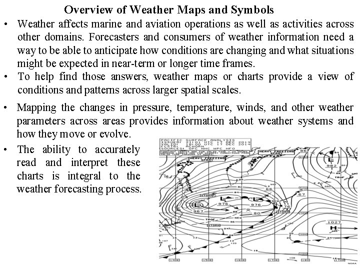 Overview of Weather Maps and Symbols • Weather affects marine and aviation operations as