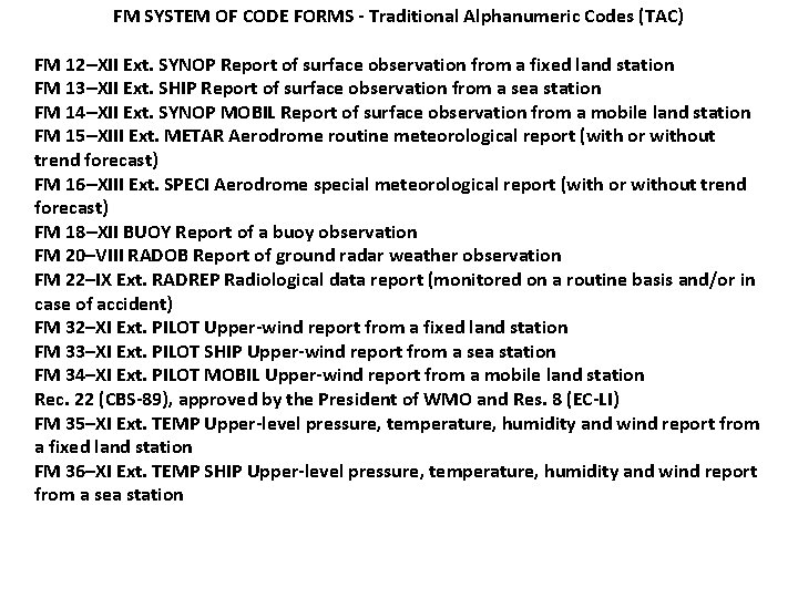 FM SYSTEM OF CODE FORMS - Traditional Alphanumeric Codes (TAC) FM 12–XII Ext. SYNOP