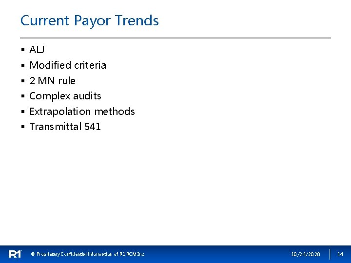 Current Payor Trends § ALJ § Modified criteria § 2 MN rule § Complex