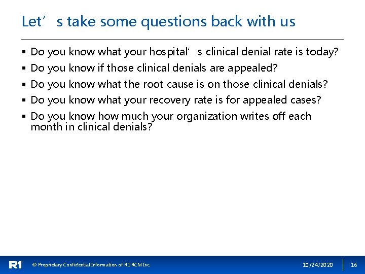 Let’s take some questions back with us § Do you know what your hospital’s