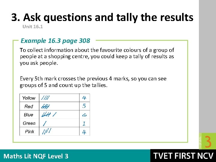 3. Ask questions and tally the results Unit 16. 1 Example 16. 3 page