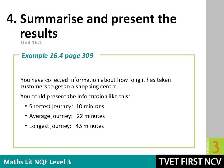 4. Summarise and present the results Unit 16. 1 Example 16. 4 page 309