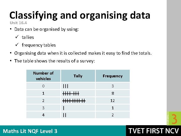 Classifying and organising data Unit 16. 4 • Data can be organised by using: