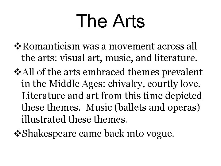 The Arts v. Romanticism was a movement across all the arts: visual art, music,