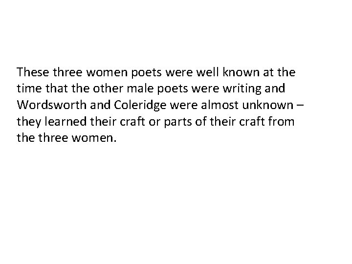 These three women poets were well known at the time that the other male