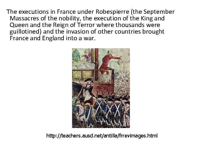 The executions in France under Robespierre (the September Massacres of the nobility, the execution
