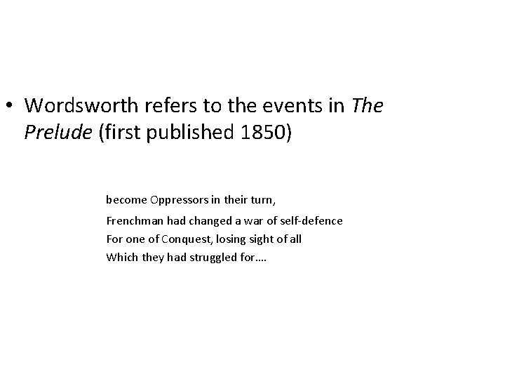  • Wordsworth refers to the events in The Prelude (first published 1850) become