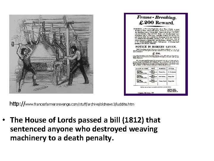 http: //www. francesfarmersrevenge. com/stuff/archive/oldnews 3/luddite. htm • The House of Lords passed a bill