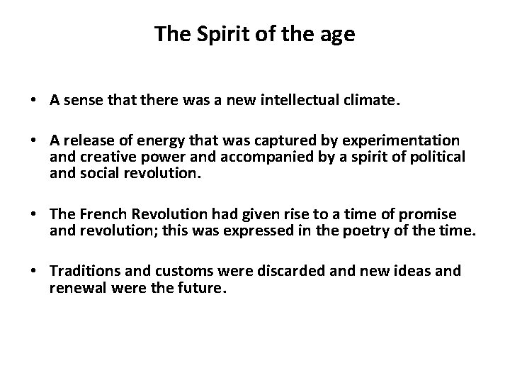 The Spirit of the age • A sense that there was a new intellectual