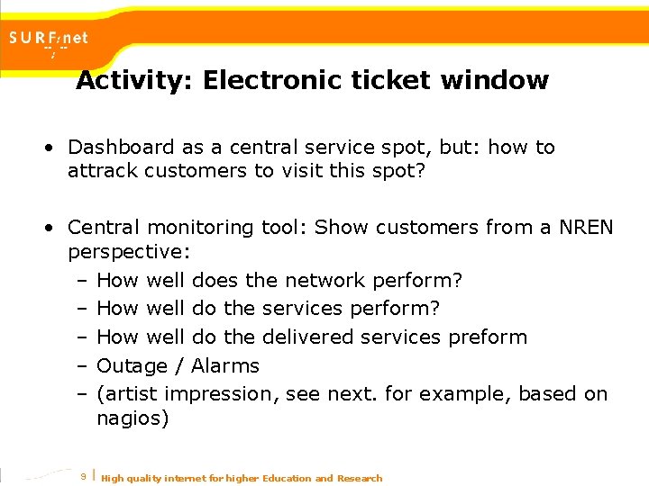 Activity: Electronic ticket window • Dashboard as a central service spot, but: how to