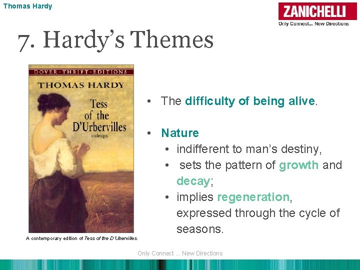 Thomas Hardy 7. Hardy’s Themes • The difficulty of being alive. • Nature •