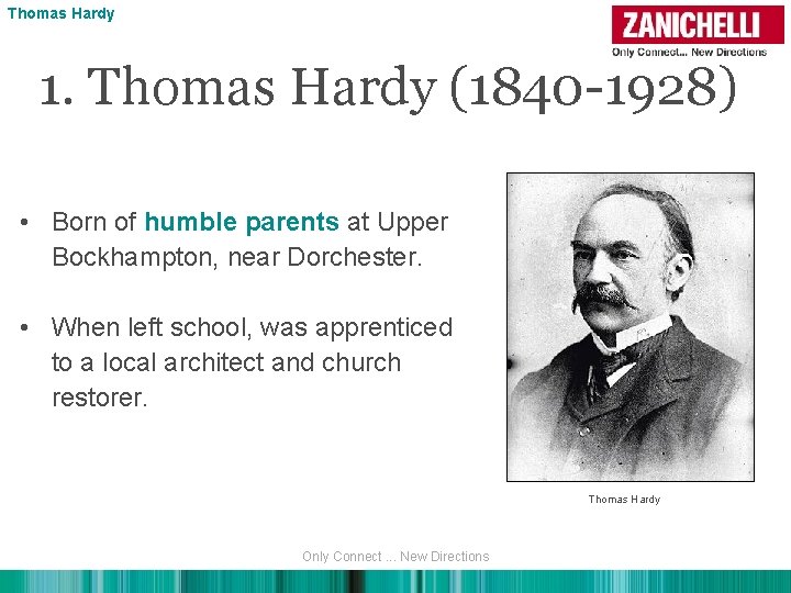 Thomas Hardy 1. Thomas Hardy (1840 -1928) • Born of humble parents at Upper