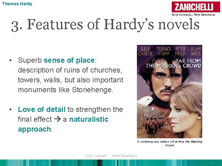 Thomas Hardy 3. Features of Hardy’s novels • Superb sense of place: description of