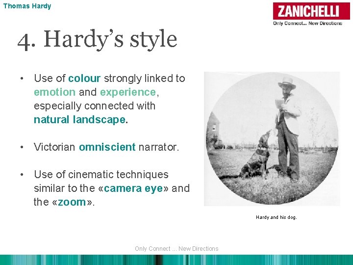 Thomas Hardy 4. Hardy’s style • Use of colour strongly linked to emotion and