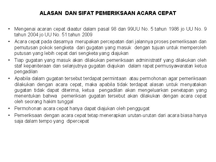 ALASAN DAN SIFAT PEMERIKSAAN ACARA CEPAT • Mengenai acaran cepat diaatur dalam pasal 98