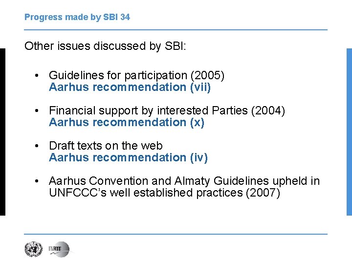 Progress made by SBI 34 Other issues discussed by SBI: • Guidelines for participation