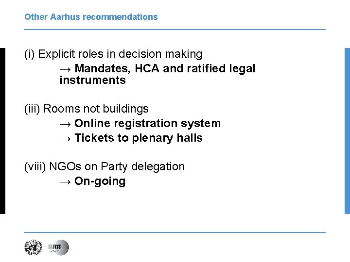 Other Aarhus recommendations (i) Explicit roles in decision making → Mandates, HCA and ratified