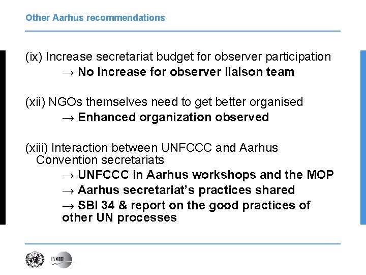 Other Aarhus recommendations (ix) Increase secretariat budget for observer participation → No increase for