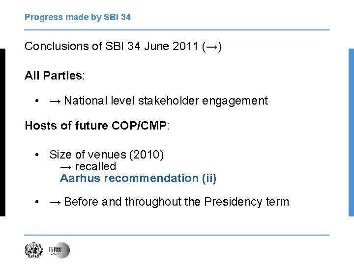 Progress made by SBI 34 Conclusions of SBI 34 June 2011 (→) All Parties: